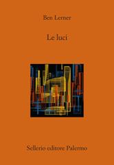 Ben Lerner – Le luci (2025)
