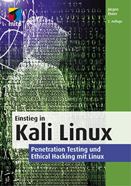 Einstieg in Kali Linux: Penetration Testing und Ethical Hacking mit Linux, 2. Auflage