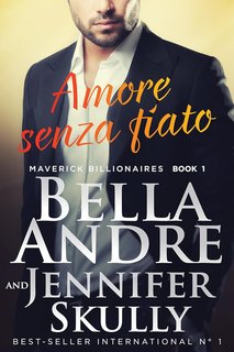 Bella Andre, Jennifer Skully - Maverick Billionaires Vol. 1. Amore senza fiato (2024)