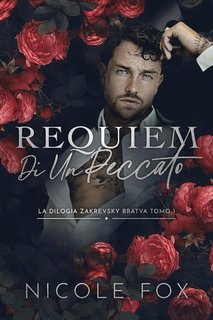 Nicole Fox - La Bratva Zakrevsky Vol. 1. Requiem Di Un Peccato (2024)