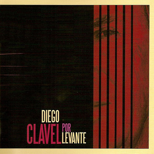 Diego Clavel Por Levante 2007 Album - Diego Clavel - Por Levante (2007)