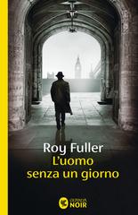 Roy Fuller – L’uomo senza un giorno (2026)