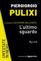 Piergiorgio Pulixi – L’ultimo sguardo (2019)