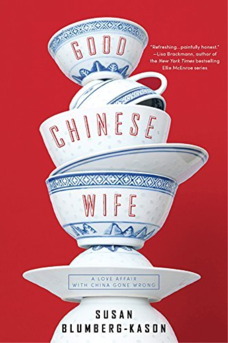 Good Chinese Wife: A Love Affair with China Gone Wrong