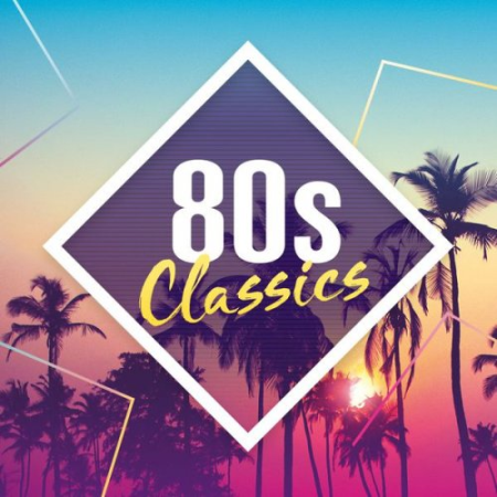 VA - 80s Classics: The Collection (2019) FLAC/MP3