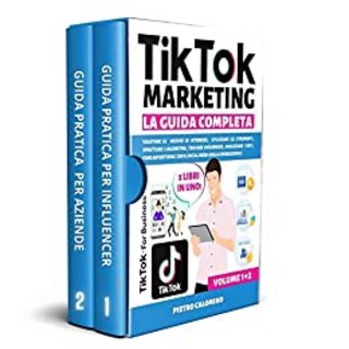 Pietro Calomino - Tiktok marketing. La guida completa (2021)
