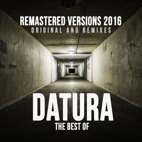 The Best Of Datura 2016 Remastered Versions - Original And Remixes (The Saifam Group Srl, 2016) .mp3 -320 Kbps