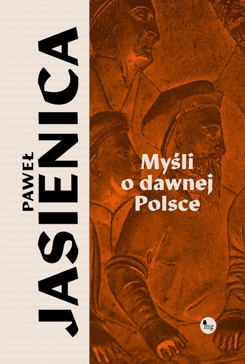 Paweł Jasienica - Myśli o dawnej Polsce