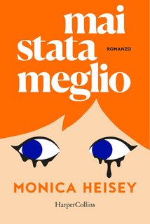 Monica Heisey - Mai stata meglio (2024)