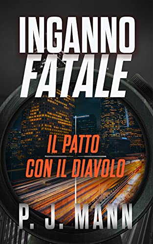 P. J. Mann - Inganno Fatale 3. Il patto con il diavolo (2021)