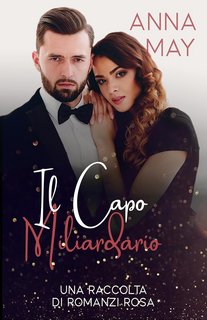 Anna May -  Miliardari della Grande Città Vol. 5. Il Capo Miliardario (2024)