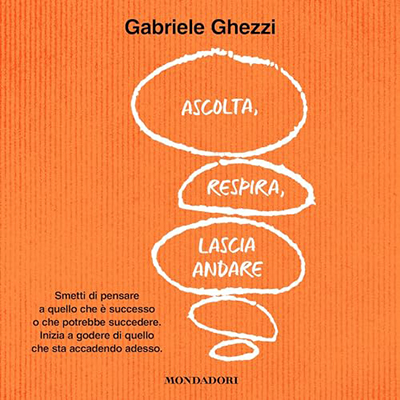 Gabriele Ghezzi - Ascolta, respira, lascia andare (2023) (mp3 - 128 kbps)