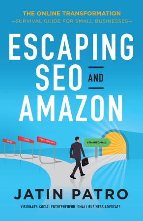 Escaping Seo and Amazon: The Online Transformation/Survival Guide for Small Businesses Escaping Seo and Amazon: The Online Transformation/Survival Guide for Small Businesses