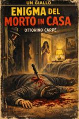 Ottorino Carpe – Carpe Diem Vol. 1. Enigma del morto in casa (2026)