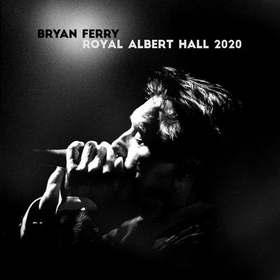 Bryan Ferry - Live At The Royal Albert Hall 2020 (2021) [WEB, CD-Quality + Hi-Res]