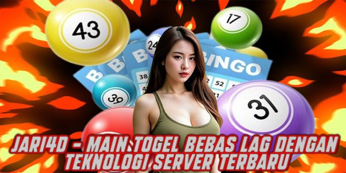 JARI4D – Main Togel Bebas Lag dengan Teknologi Server Terbaru