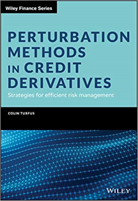 Perturbation Methods in Credit Derivatives: Strategies for Efficient Risk Management [EPUB]