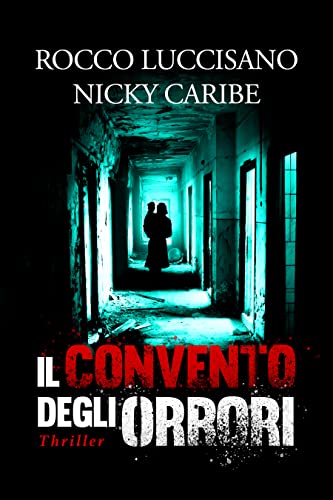 Rocco Luccisano, Nicky Caribe - Il convento degli orrori (2022)