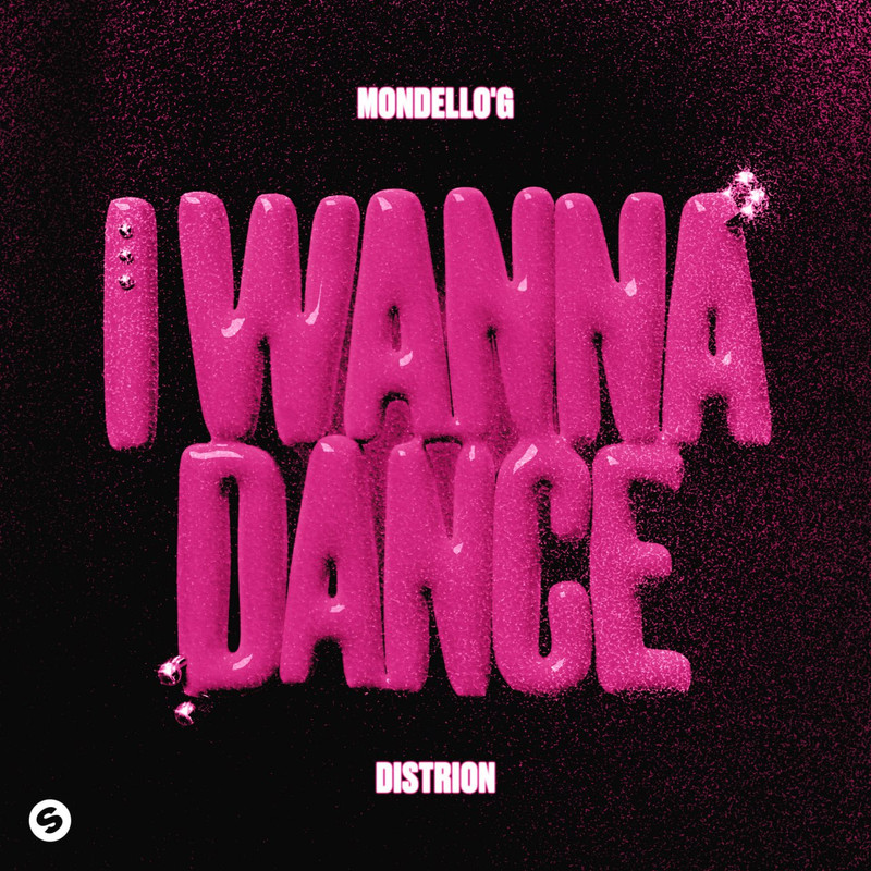 Mondello'G; Distrion - I Wanna Dance (Extended Mix)