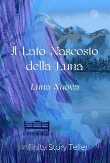 Infinity Story Teller - Il Lato Nascosto della Luna Vol. 1. Luna nuova (2022)