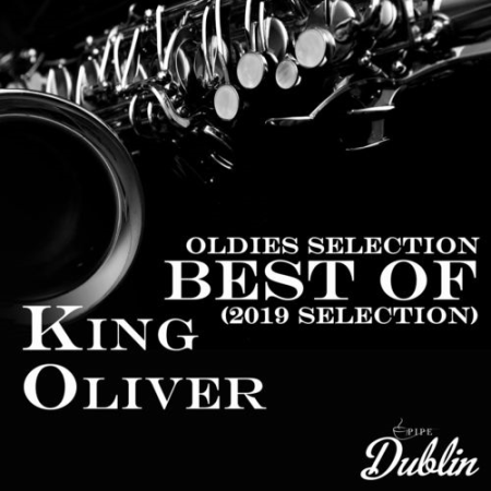 King Oliver   Oldies Selection: Best Of (2019 Selection) (2021)