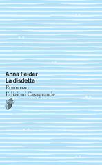 Anna Felder – La disdetta (2026)