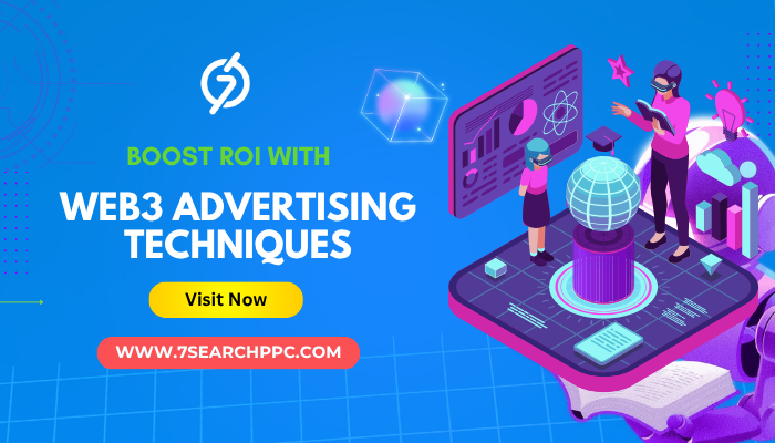 Boost ROI with Web3 Advertising Techniques