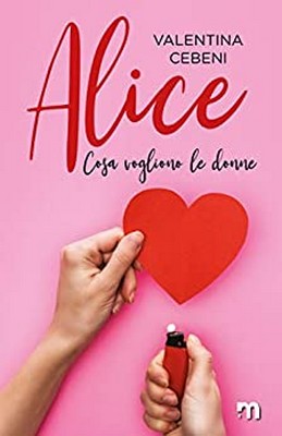 Valentina Cebeni - Cosa vogliono le donne. Alice (2020)