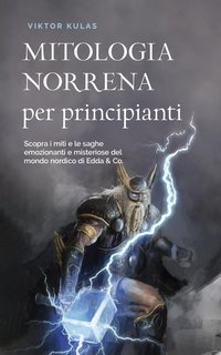 Viktor Kulas - Mitologia norrena per principianti (2024)