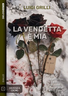 Luigi Grilli - La vendetta è mia. Odissea Crime Vol. 8 (2024)