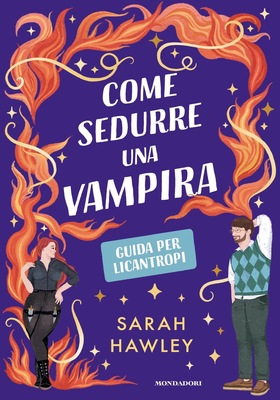 Sarah Hawley - Come sedurre una vampira. Guida per licantropi (2026)