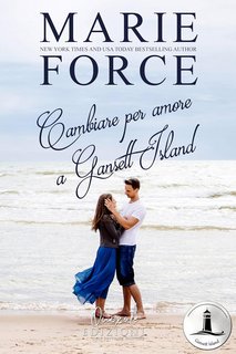 Marie Force - Gansett Island Vol. 11. Cambiare per amore a Gansett Island (2023)