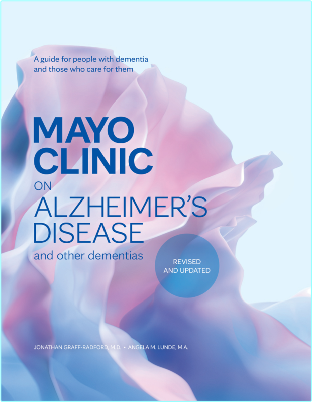 Mayo Clinic On Alzheimer’s Disease And Other Dementias 3rd Edition (Jonathan Graff-Radford)