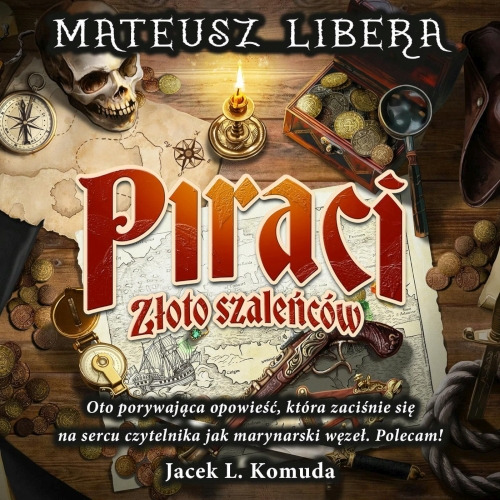 Libera Mateusz - Piraci. Złoto szaleńców