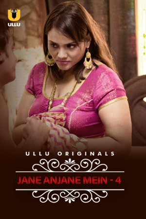 Jane Anjane Mein (2021) Hindi Season 04 (Epi 1-2 Join) | WEB-DL | 1080p | 720p | 480p | ULLU WEB Series | Download | Watch Online