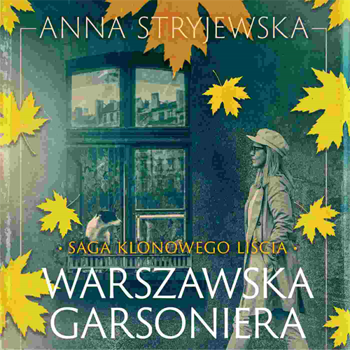 Anna Stryjewska - Saga klonowego liścia. Warszawska garsoniera (2023) [AUDIOBOOK PL]