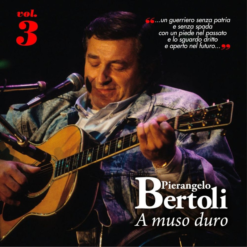 Pierangelo Bertoli - A MUSO DURO, Vol. 3 (2013) .Mp3 -320 Kbps