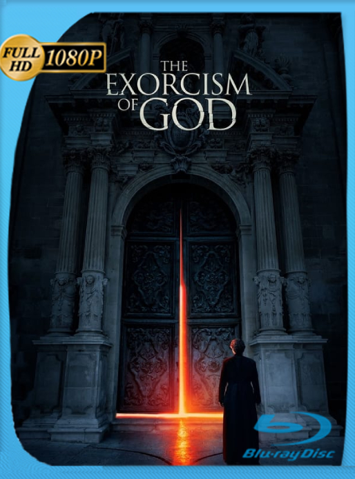 El Exorcismo de Dios (2022) BRRip [1080p] Latino [GoogleDrive]