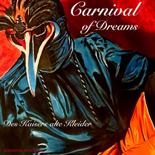 Carnival Of Dreams - Des Kaisers Alte Kleider (2024) [FLAC]