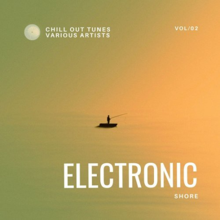 ca6cf170 6911 4d8b a7cd 208fc04056c6 - VA - Electronic Shore (Chill out Tunes), Vol. 2 (2022)