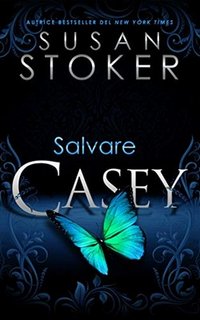 Susan Stoker - Delta Force Heroes Vol. 7. Salvare Casey (2020) (NUOVA TRADUZIONE)