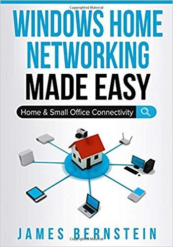 Windows Home Networking Made Easy: Home and Small Office Connectivity Windows Home Networking Made Easy: Home and Small Office Connectivity