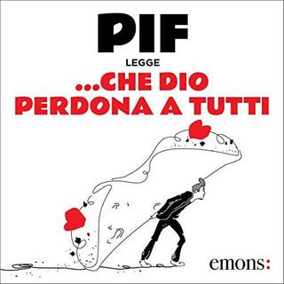 Pif - ...che Dio perdona a tutti (2019) .mp3 - 64 kbps