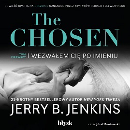 Jerry B. Jenkins - The Chosen – Wezwałem cię po imieniu (2023)