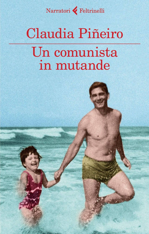 Claudia Pineiro – Un Comunista in Mutande (2014)