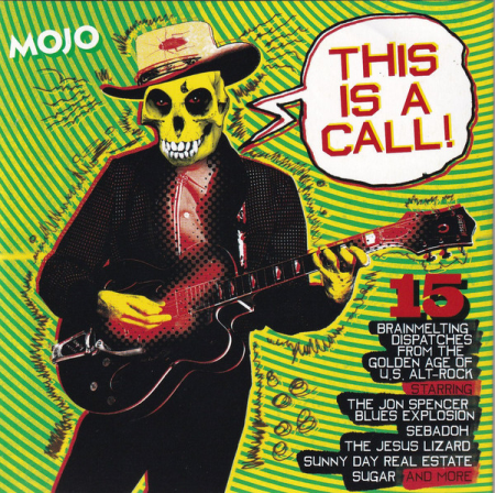 9aaf98af 9658 44f3 9f41 2a070436a029 - VA - Mojo Presents: This Is A Call! (15 Brainmelting Dispatches From The Golden Age Of U.S. Alt-Rock) (2020)