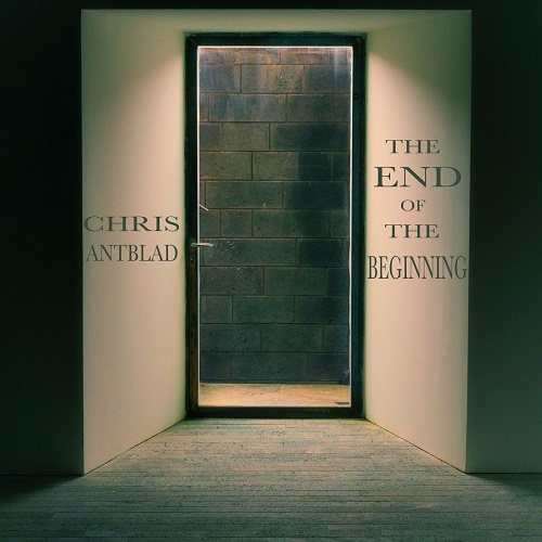 Chris Antblad - The end of the beginning (2022) Chris Antblad - The end of the beginning (2022)