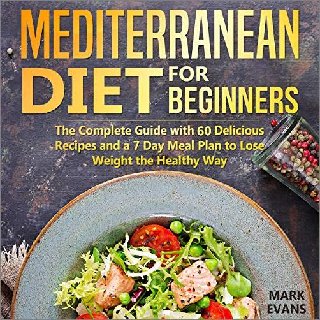 Mediterranean Diet for Beginners: The Complete Guide [Audiobook]