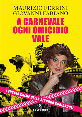 Maurizio Ferrini, Giovanni Fabiano - A Carnevale ogni omicidio vale (2026)