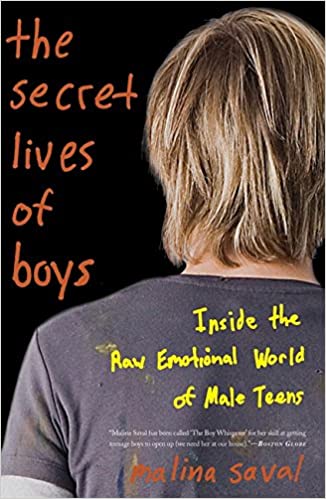 The Secret Lives of Boys Inside the Raw Emotional World of Male Teens True PDF